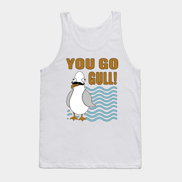 Funny Mustache Seagull You Go Gull Tank Top by JerryWLambert